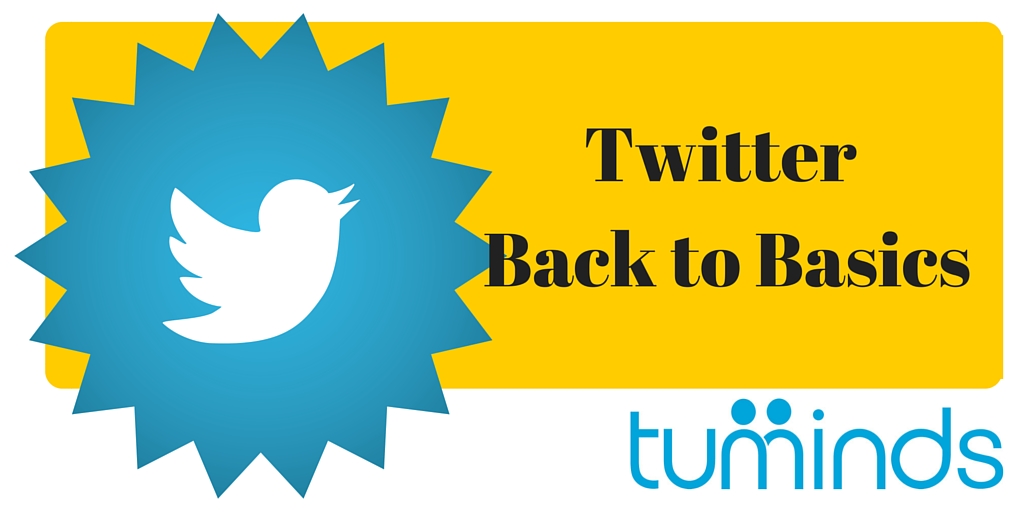 Twitter- Back to Basics