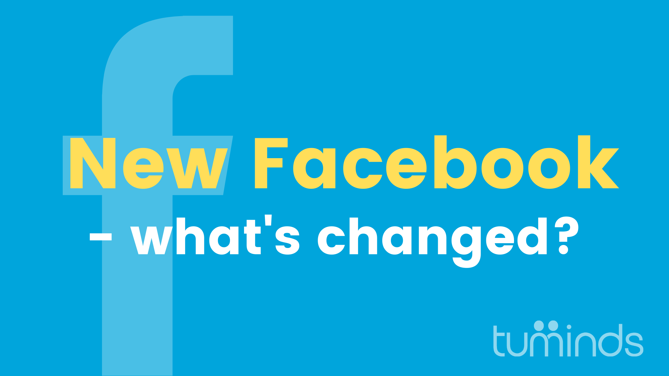 New Facebook What You Need to Know Tuminds